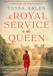 In Royal Service to the Queen (Tessa Arlen)