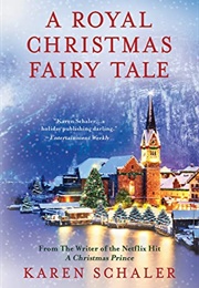 A Royal Christmas Fairy Tale (Karen Schaler)