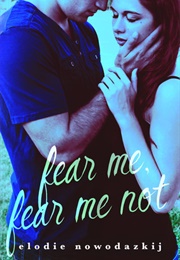 Fear Me, Fear Me Not (Gavert City #1) (Elodie Nowodazkij)