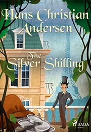 The Silver Shilling (Hans Christian Andersen)