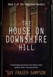 The House on Downshire Hill (Guy Fraser-Sampson)