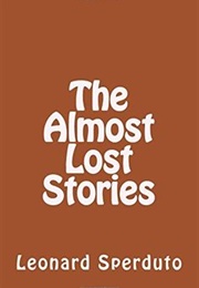 The Almost Lost Stories (Leonard Sperduto)