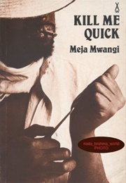 Kill Me Quick (Meja Mwangi)