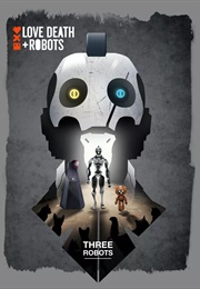 Love, Death &amp; Robots : Three Robots (2019)