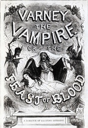 Varney the Vampire (James Malcolm Rymer and Thomas Peckett Prest)