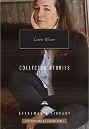 Collected Stories (Lorrie Moore)