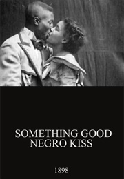 Something Good - Negro Kiss (1898)