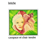 Breche - Carapace Et Chair Tendre