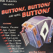 Bob Kravos Presents: Buttons, Buttons, &amp; More Buttons