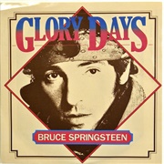 Glory Days - Bruce Springsteen