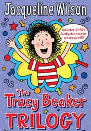 The Tracy Beaker Trilogy (Jacqueline Wilson)