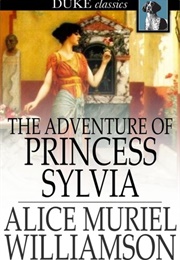 The Adventure of Princess Sylvia (Alice Muriel Williamson)