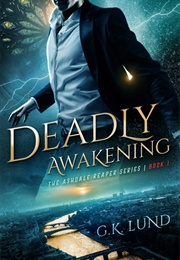 Deadly Awakening (G K Lund)