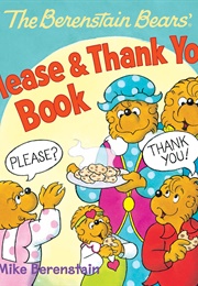 The Berenstain Bears Say Please and Thank You (Stan and Jan Berenstain)