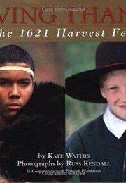 Giving Thanks:  the 1621 Harvest Feast (Kate Waters)