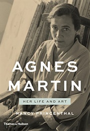 Agnes Martin: Her Life and Art (Nancy Princenthal)