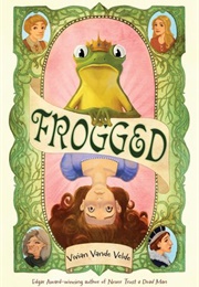 Frogged (Vivian Vande Velde)