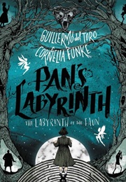 Pan&#39;s Labyrinth: The Labyrinth of the Faun (Guillermo Del Toro and Cornelia Funke)