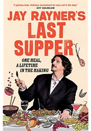 Jay Rayner&#39;s Last Meal (Jay Rayner)