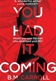 You Had It Coming (B.M. Carroll)