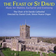 The Feast of St David (Choir and Organ of St Davids Cathedral / Cook)