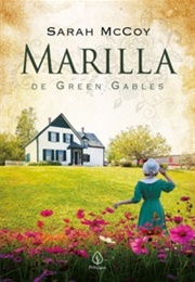 Marilla De Green Gables (Sarah McCoy)