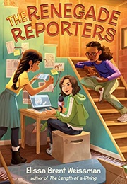 The Renegade Reporters (Elissa Brent Weissman)