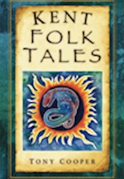 Kent Folk Tales (Tony Cooper)