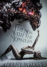 Friends With the Monsters (Albany Walker)