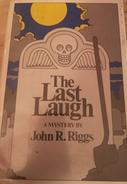 The Last Laugh (John R. Riggs)