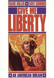 Give Me Liberty: An American Dream (Frank Miller &amp; Dave Gibbons)