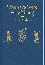 When We Were Very Young (A.A. Milne)