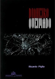 Dinheiro Queimado (Ricardo Piglia)