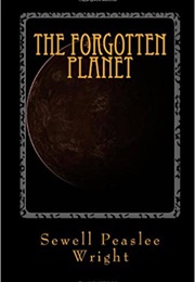 The Forgotten Planet (Sewell Peaslee Wright)