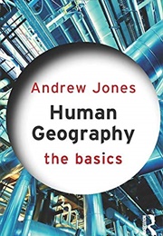 Human Geography the Basics (Andrew Jones)