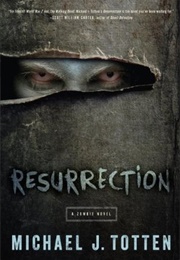 Resurrection (Resurrection #1) (Michael J. Totten)