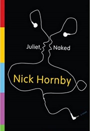 Juliet, Naked (Nick Hornby)