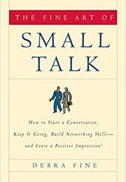 The Fine Art of Small Talk (Debra Fine)