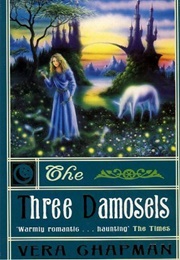 The Three Damosels (Vera Chapman)