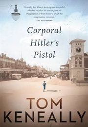 Corporal Hitler&#39;s Pistol (Tom Keneally)