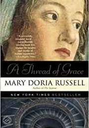 A Thread of Grace (Mary Doria Russell)