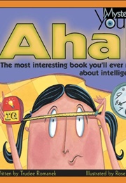 Aha! the Most Interesting Book You&#39;ll Ever Read About Intelligence (Trudee Romanek)