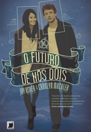 O Futuro De Nós Dois (Jay Asher)