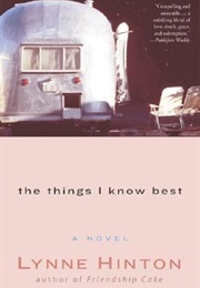 The Things I Know Best (Lynne Hinton)