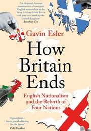 How Britain Ends (Gavin Esler)