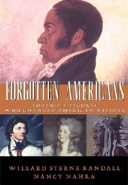 Forgotten Americans: Footnote Figures Who Changed American History (Willard Sterne Randall)