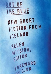 Out of the Blue : New Short Fiction From Iceland (Ed. Helen Mitsios)