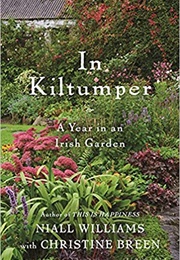 In Kiltumper: A Year in an Irish Garden (Niall Williams)