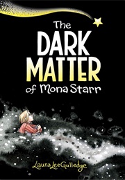 The Dark Matters of Mona Star (Laura Lee Gulledge)