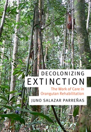 Decolonizing Extinction (Juno Salazar Parreñas)